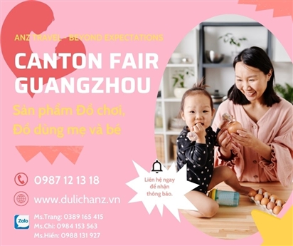 Có Nên Tham Gia Hội Chợ Canton Fair Nếu Kinh Doanh Đồ Chơi Trẻ Em, Đồ Dùng Mẹ Và Bé?