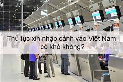 Thủ tục nhập cảnh vào Việt Nam