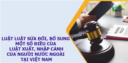 Luật sửa đổi, bổ sung một số điều của Luật Nhập cảnh, Xuất cảnh, Quá cảnh, Cư trú của Người nước ngoài tại Việt Nam