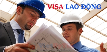 Thủ tục xin cấp visa thị thực lao động làm việc cho người nước ngoài