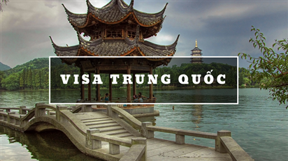 Thủ tục xin visa Trung Quốc 2021